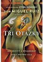 Tři otázky- Jak objevit a ovládnout svoji vnitřní sílu - Miguel - Kliknutím na obrázek zavřete